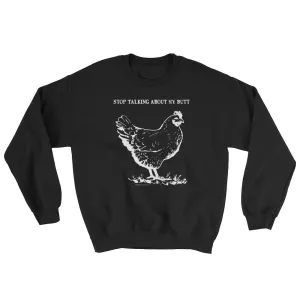 Guess What? Chicken Butt Sweatshirt
