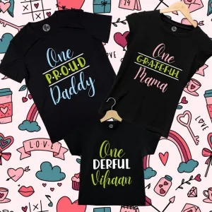 One Proud Daddy One Grateful Mama One Derful Baby Customised First Birthday T-Shirts